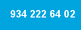 934 222 64 02